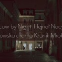 Przejdź do Kraków by Night: Hejnał Nocy XXXV Przejdź do Kraków by Night: Hejnał Nocy XXXV